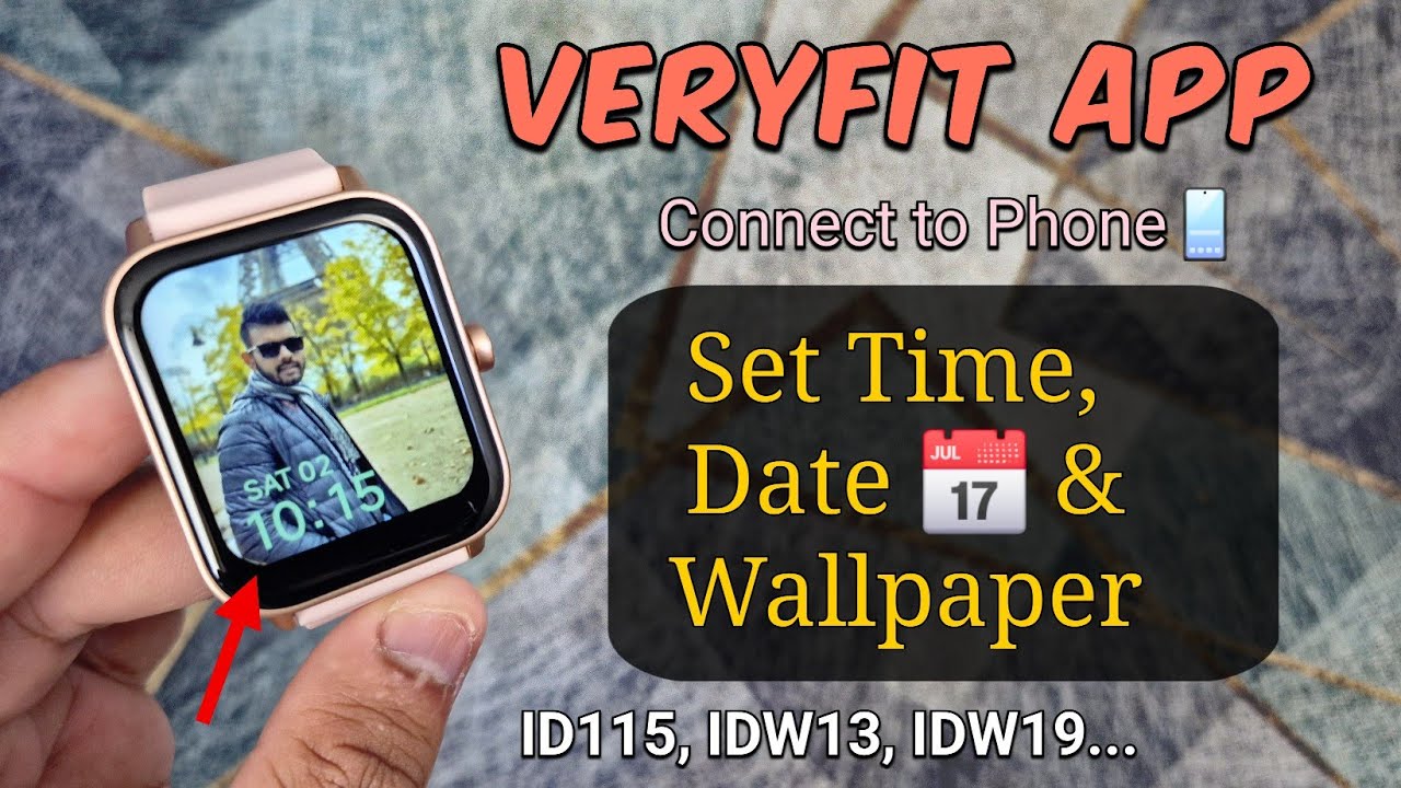 VeryFit Smartwatch How To Connect To Phone | Set Time, Date & Wallpaper Veryfit ID115, IDW119..