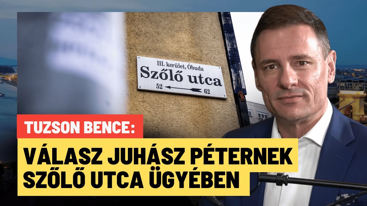 Szőlő utcai botr&aacute;ny: megsz&oacute;lal az igazs&aacute;g&uuml;gyi miniszter - Tuzson Bence