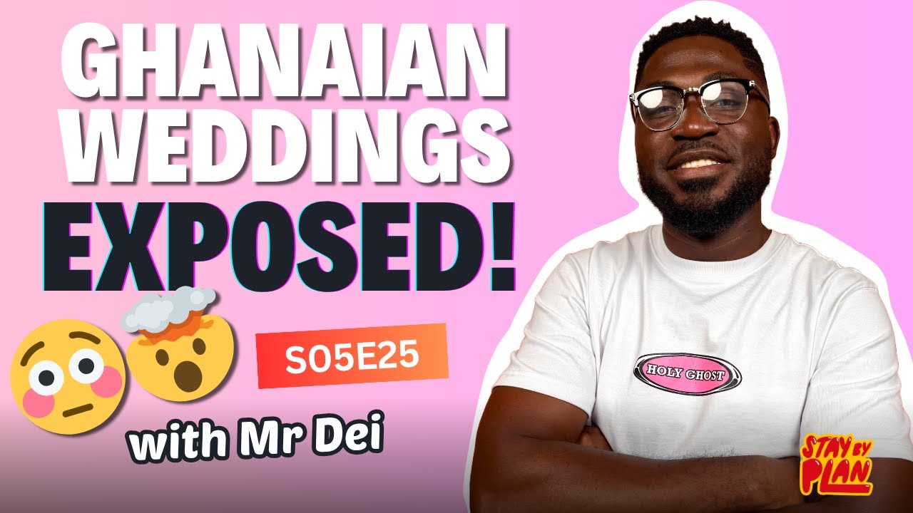 Inside Ghana’s WILD Wedding Culture with MC Mr Dei! 💍😳🤯 | Stay By Plan S05E25