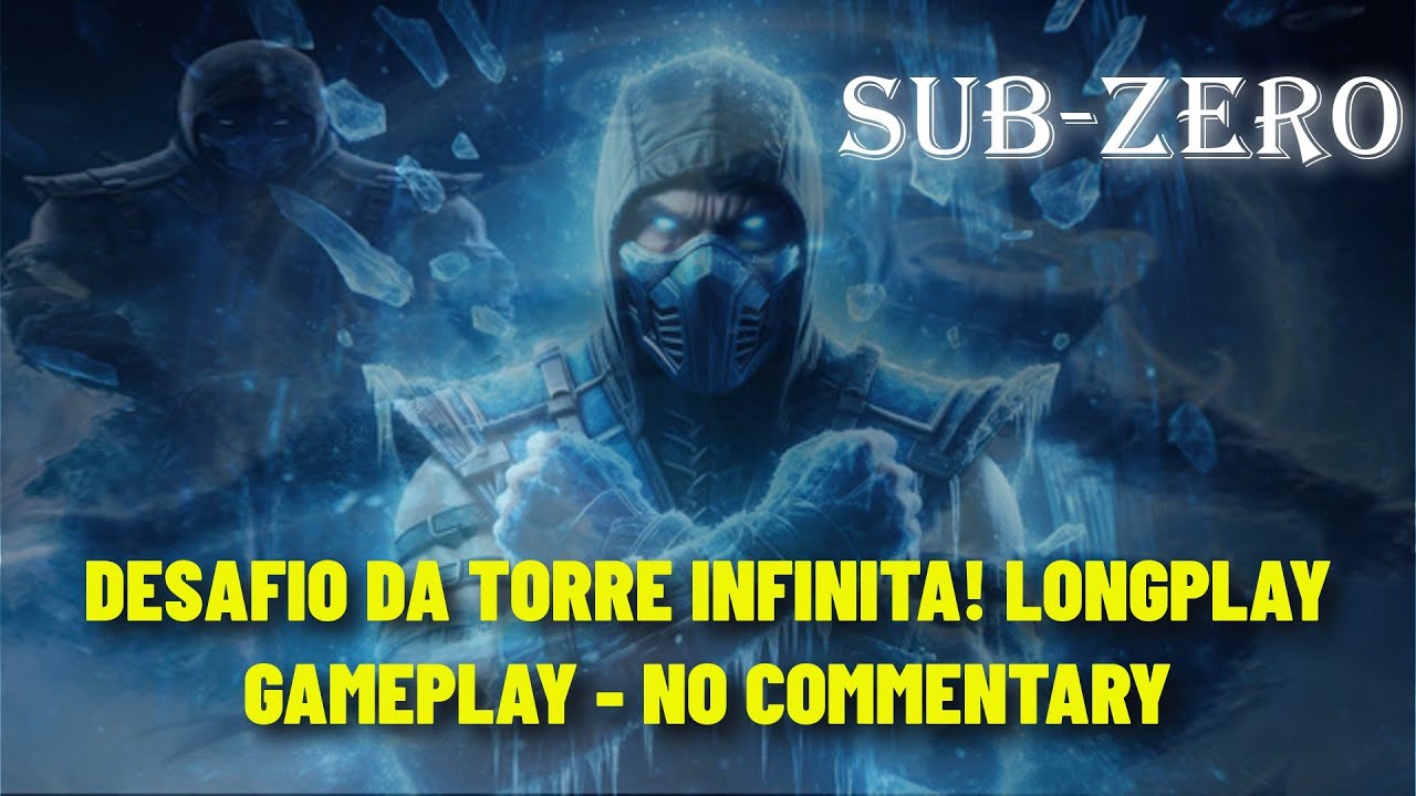 Subzero - Desafio da Torre Infinita! #Fatality #FinishHim Longplay - No Commentary