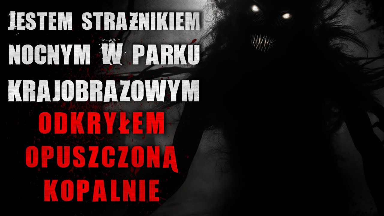 Jestem strażnikiem nocnym parku krajobrazowego, odkryłem coś... - Reddit CreepyPasta Lektor PL