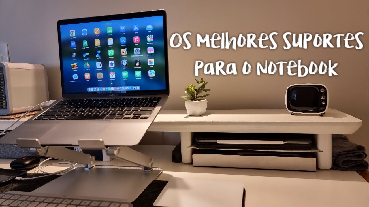 Os melhores suportes para o Notebook