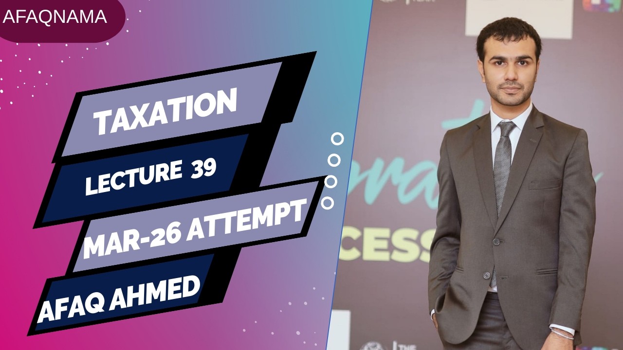 ACCA: TAXATION-UK: MARCH 2026: lecture 39