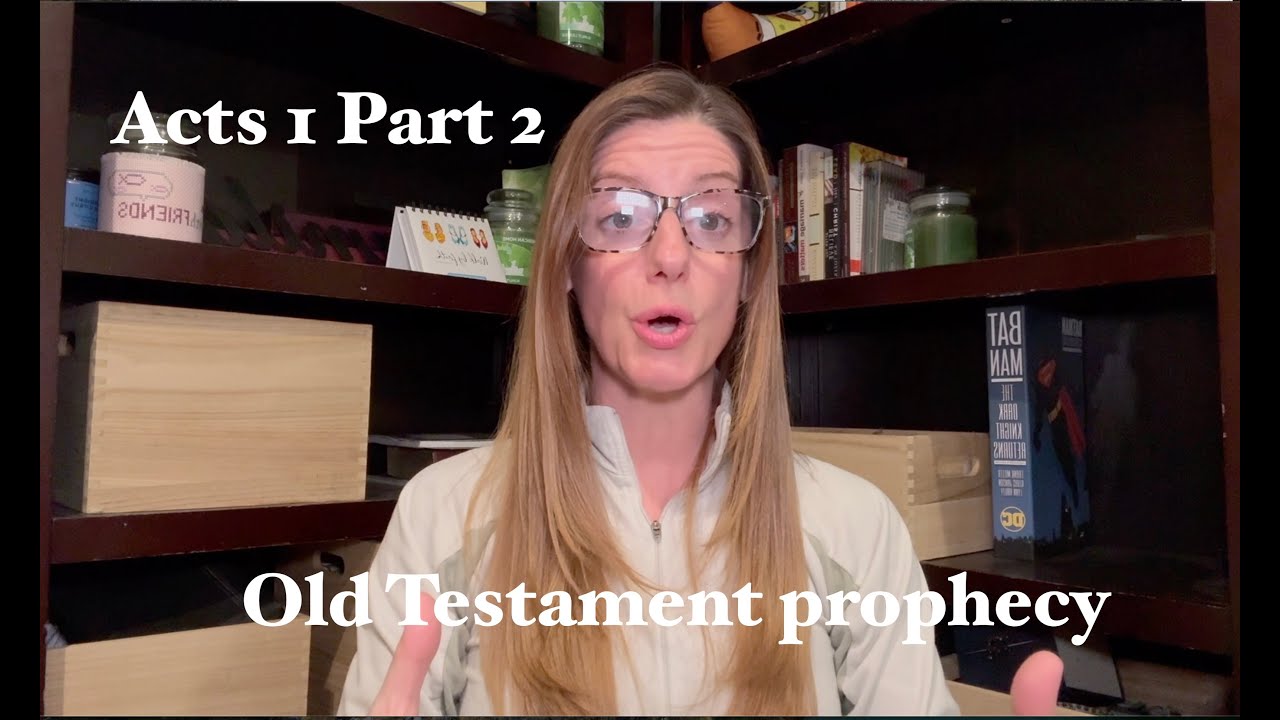 Acts 1 Part 2 Old Testament Prophecy