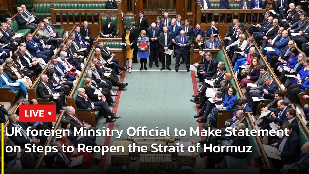 🔴 LIVE: UK Foreign Minsitry Official Make Statement on Steps to Reopen the Strait of Hormuz | AC13