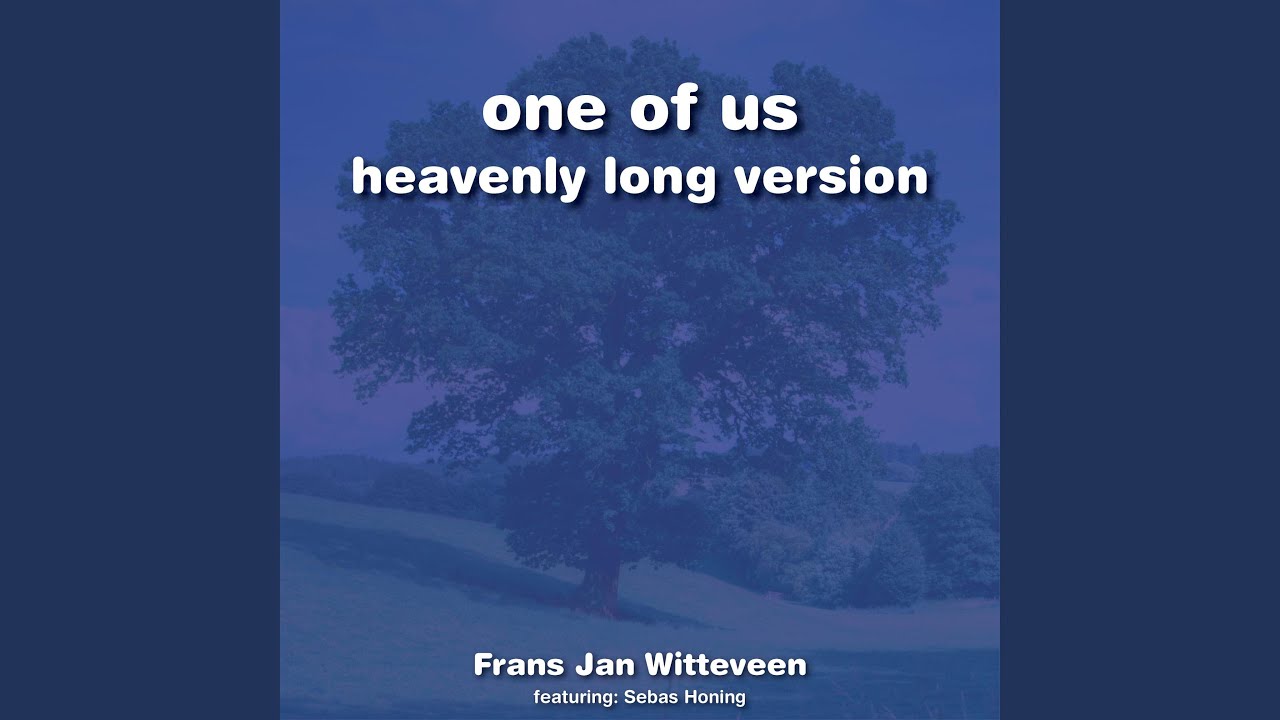 One of us heavenly long V. (feat. Sebas Honing)
