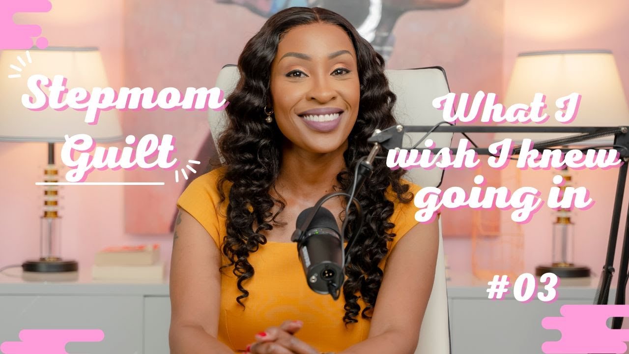 Stepmom Guilt| What I Wish I Knew When I First Became A Stepmom, Season 1 Ep 03