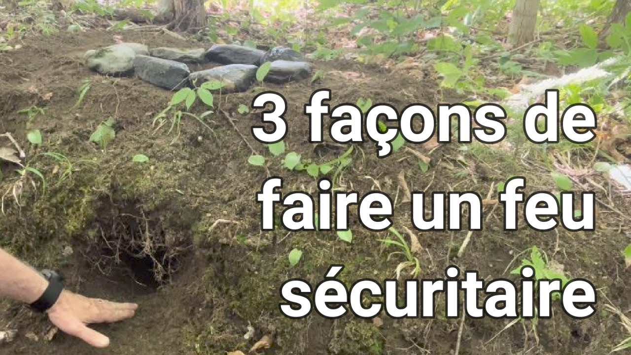 3 façons de faire un feu sécuritaire