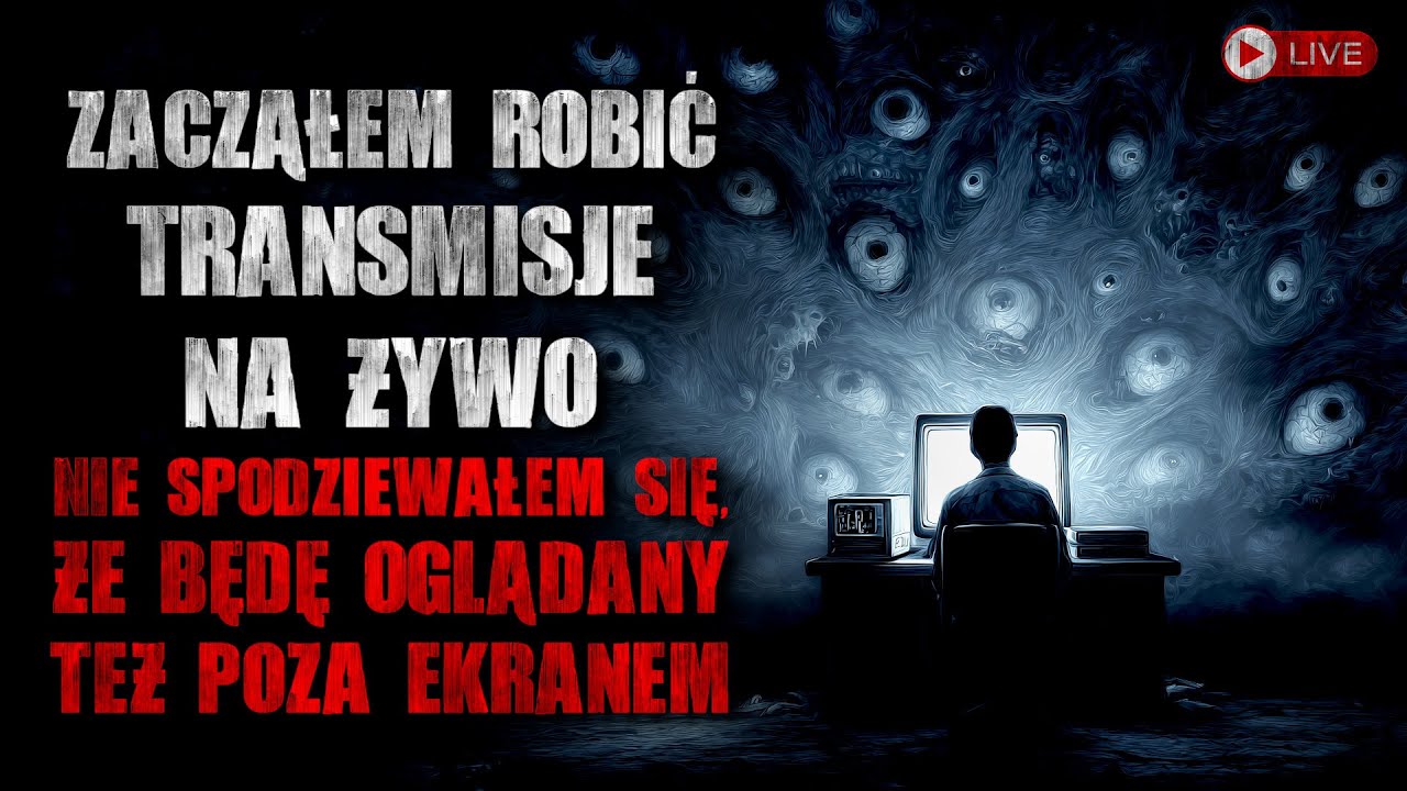 Zacząłem robić transmisje na żywo. Nie spodziewałem się, że będę oglądany też poza ekranem...