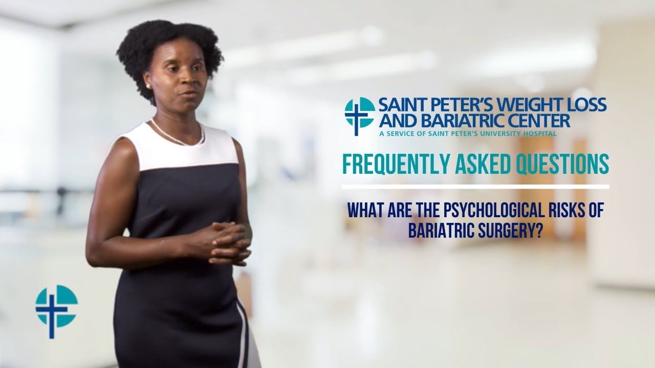 Bariatrics FAQ - Are there psychological risks to bariatric surgery?