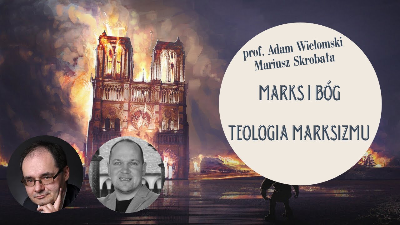 Marks i B&oacute;g: Teologia marksizmu - prof. Adam Wielomski, Mariusz Skrobała