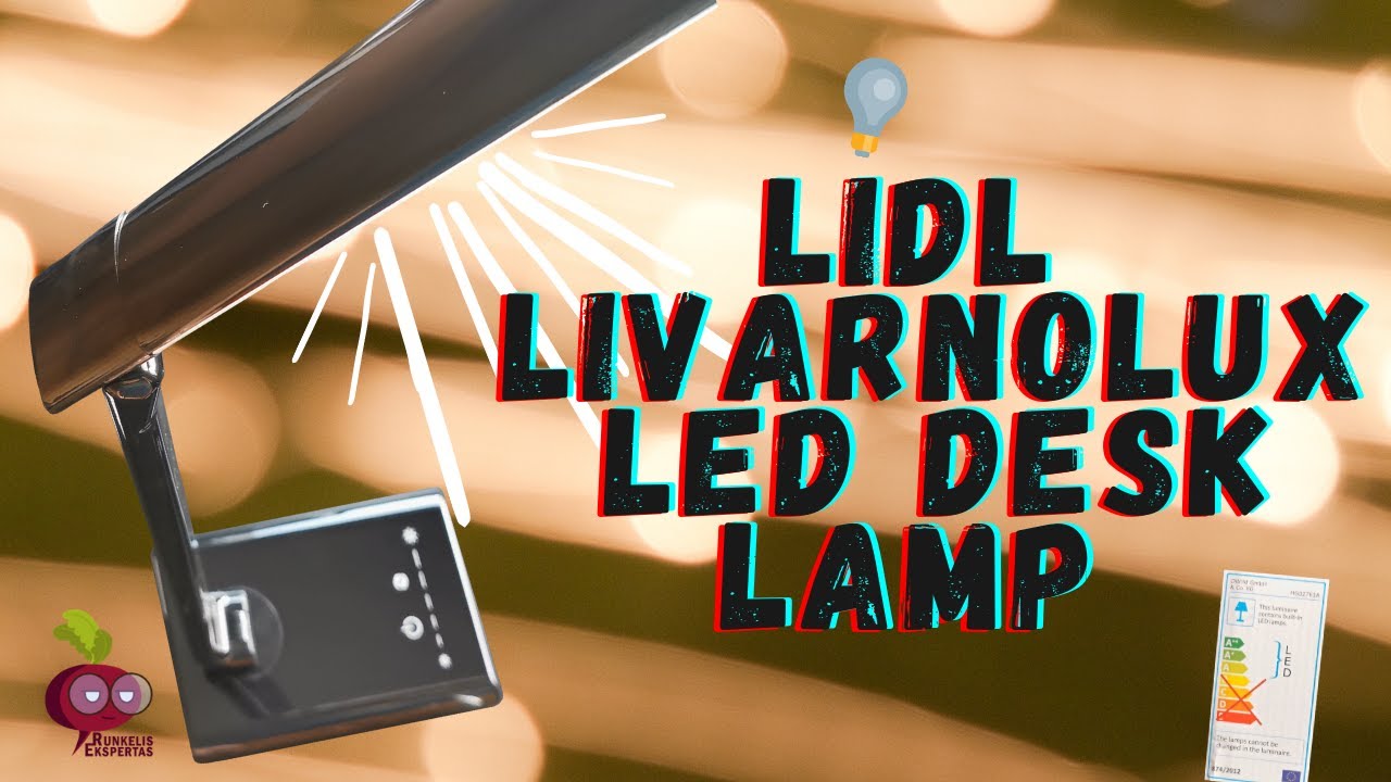 Quick Review LIDL Livarnolux LED Desk Lamp