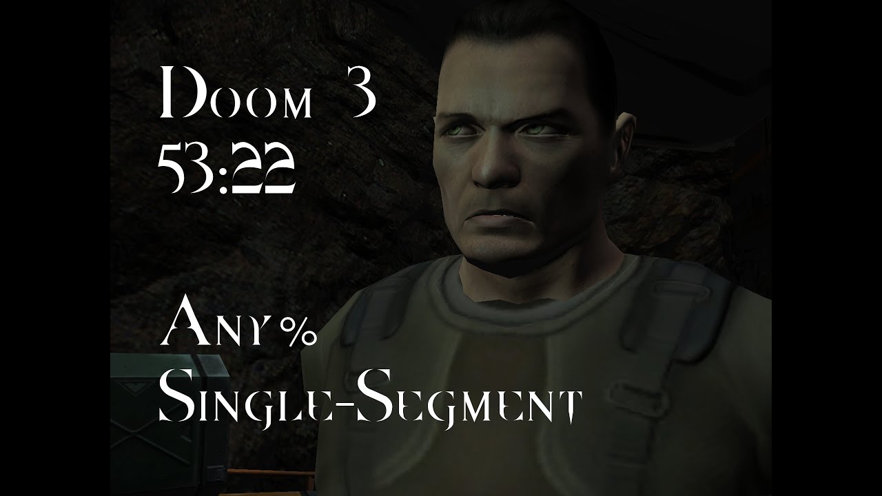 Doom 3 - Any% - Single-Segment Speedrun - 53:22