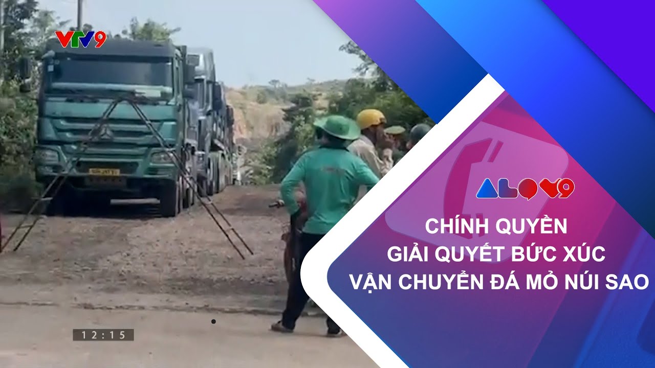 CHÍNH QUYỀN GIẢI QUYẾT BỨC XÚC VẬN CHUYỂN ĐÁ MỎ NÚI SAO