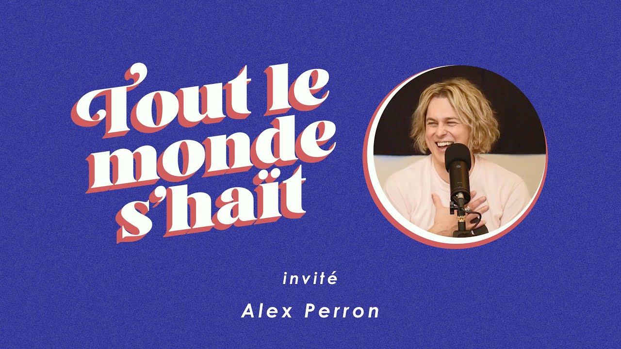 Tout le monde s'haït - Alex Perron