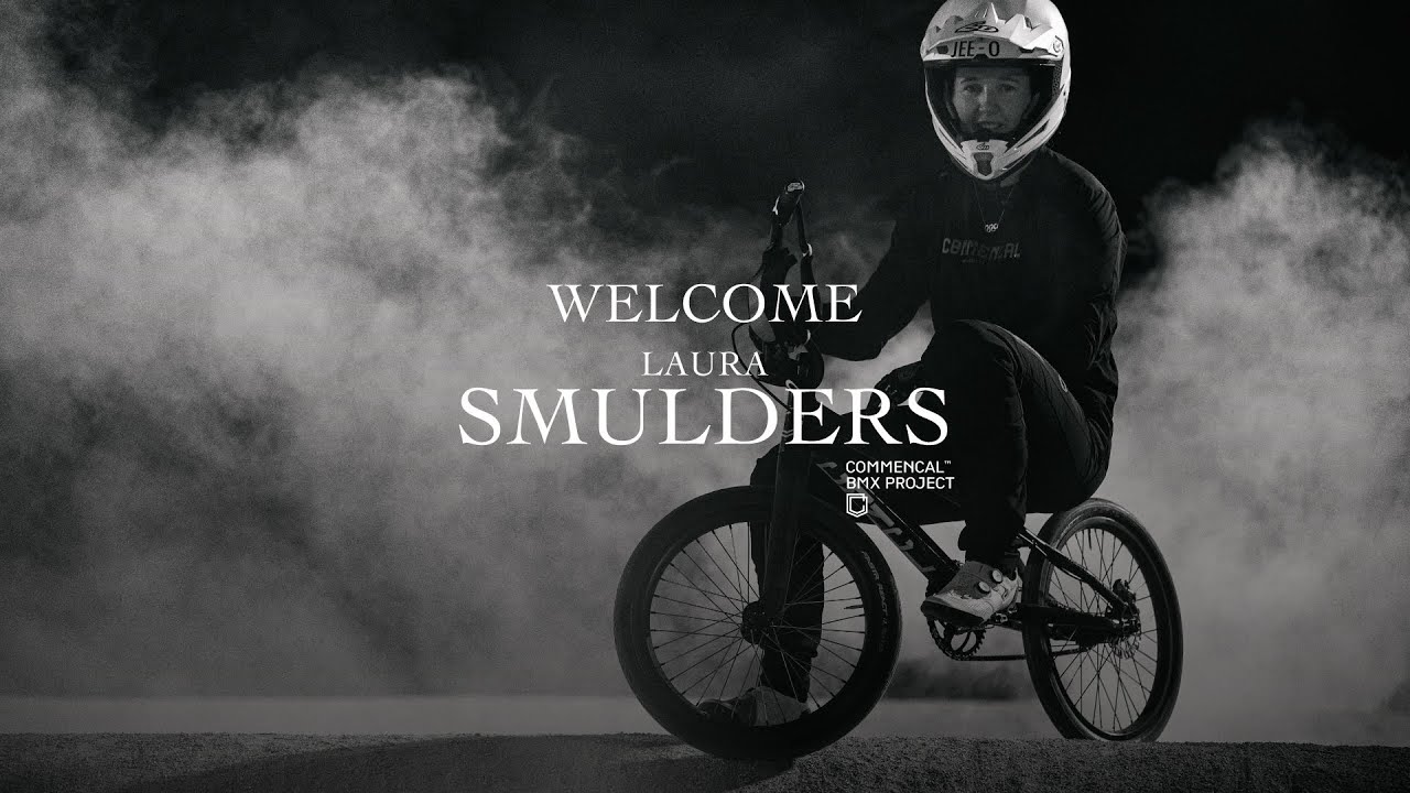 COMMENCAL BMX PROJECT - Welcome Laura Smulders