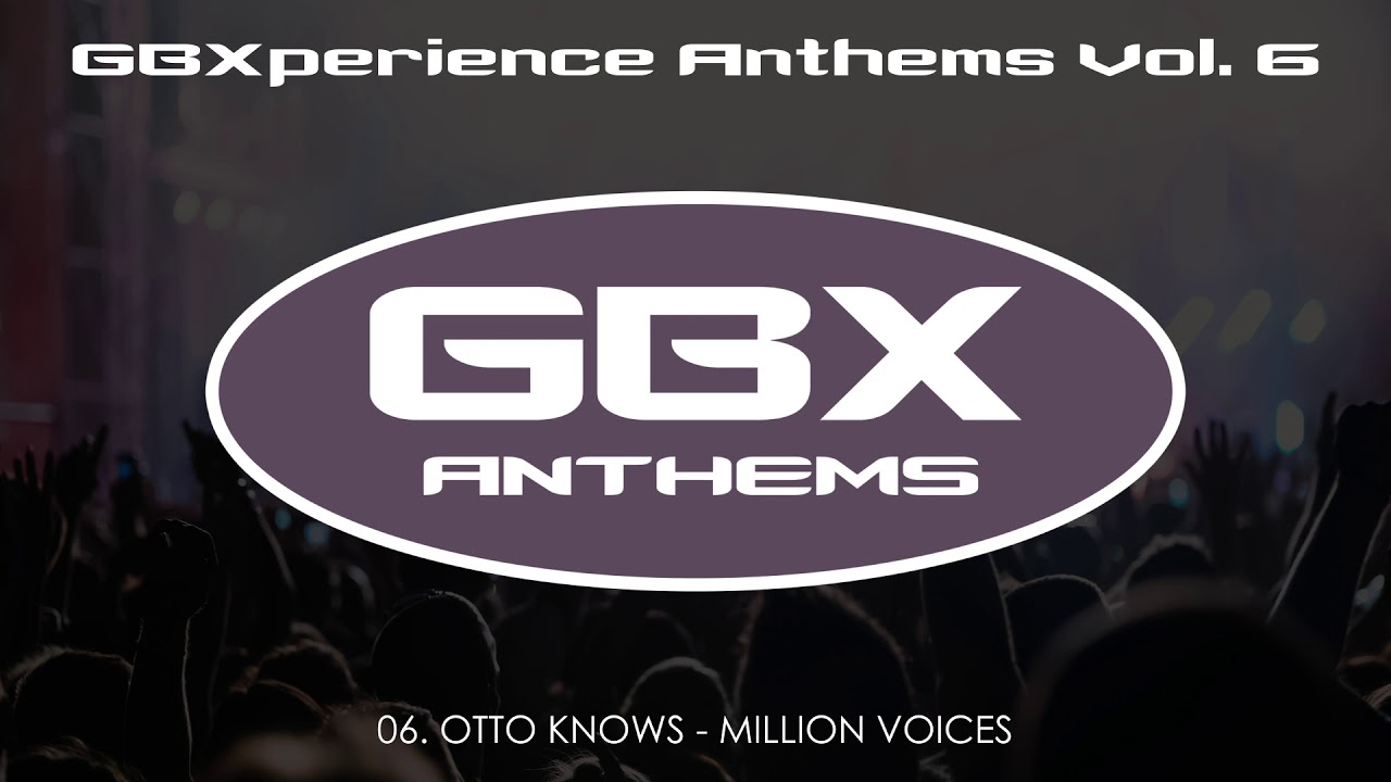 GBXperience Anthems Vol. 6 - 06 - Otto Knows - Million Voices