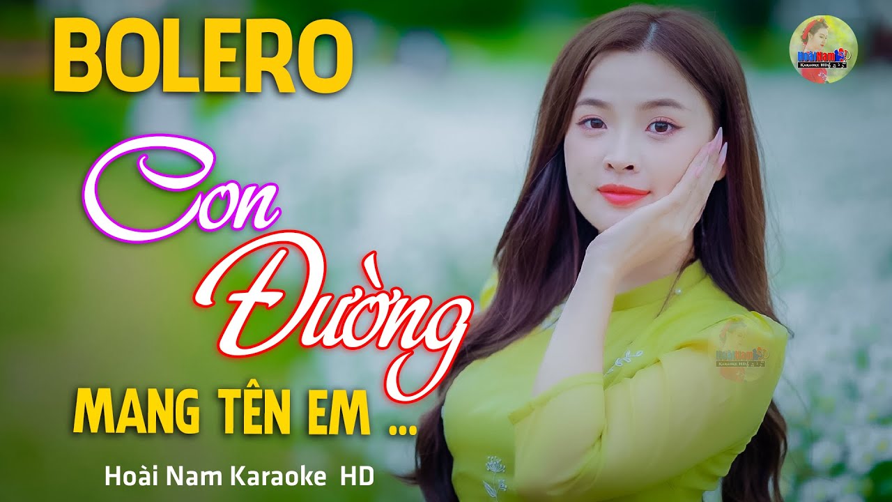Con Đường Mang Tên Em, Trở lại chuyện hai chúng mình... Lk Bolero Mới Nhất Nghe Cực Thấm