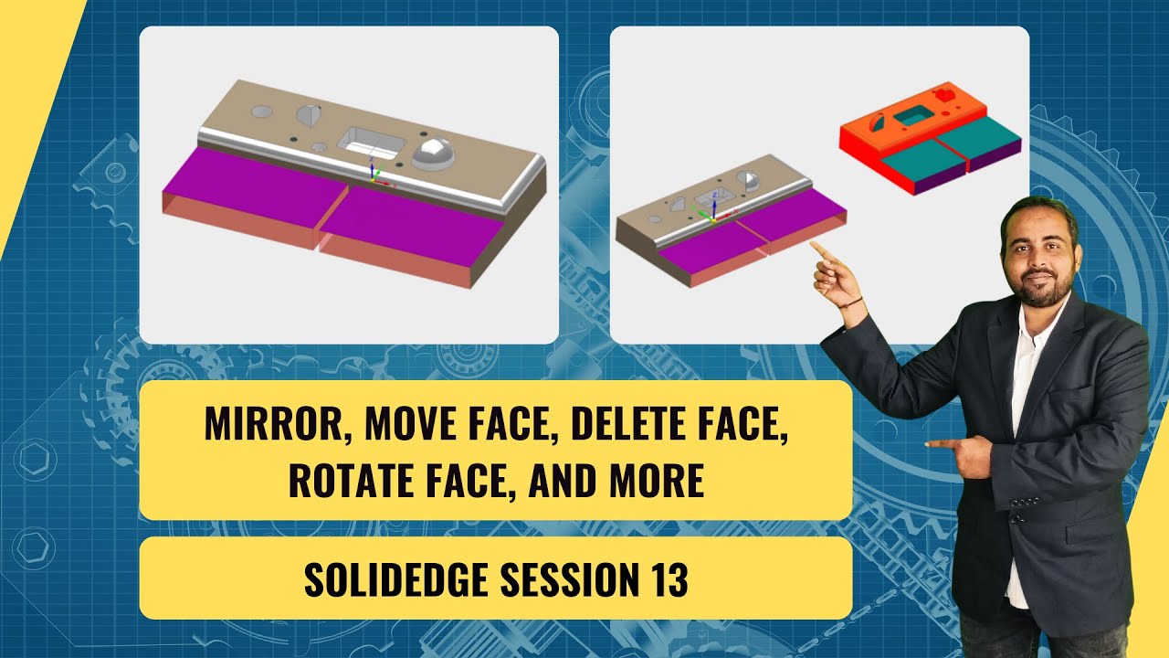 Mirror, Move Face, Delete Face, Rotate Face, and More Commands | Solid Edge Session 13