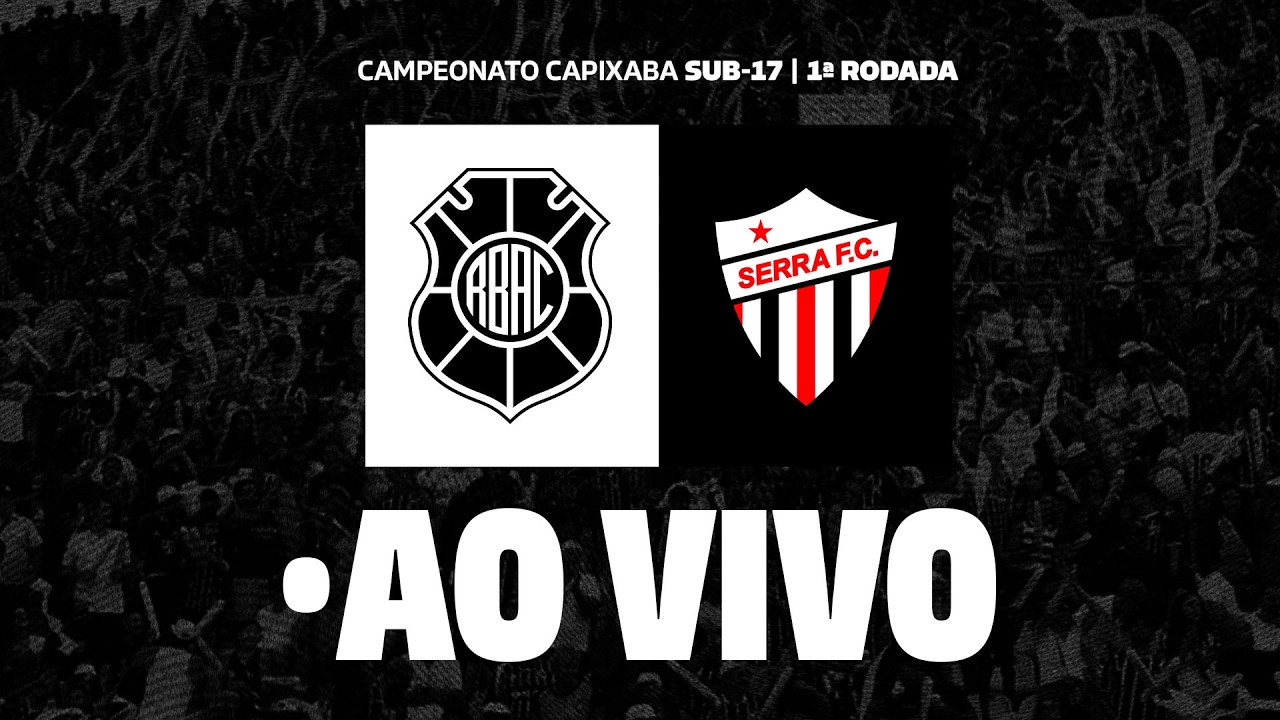 AO VIVO COM IMAGENS | RIO BRANCO X SERRA | CAPIXAB&Atilde;O SUB-17 2026