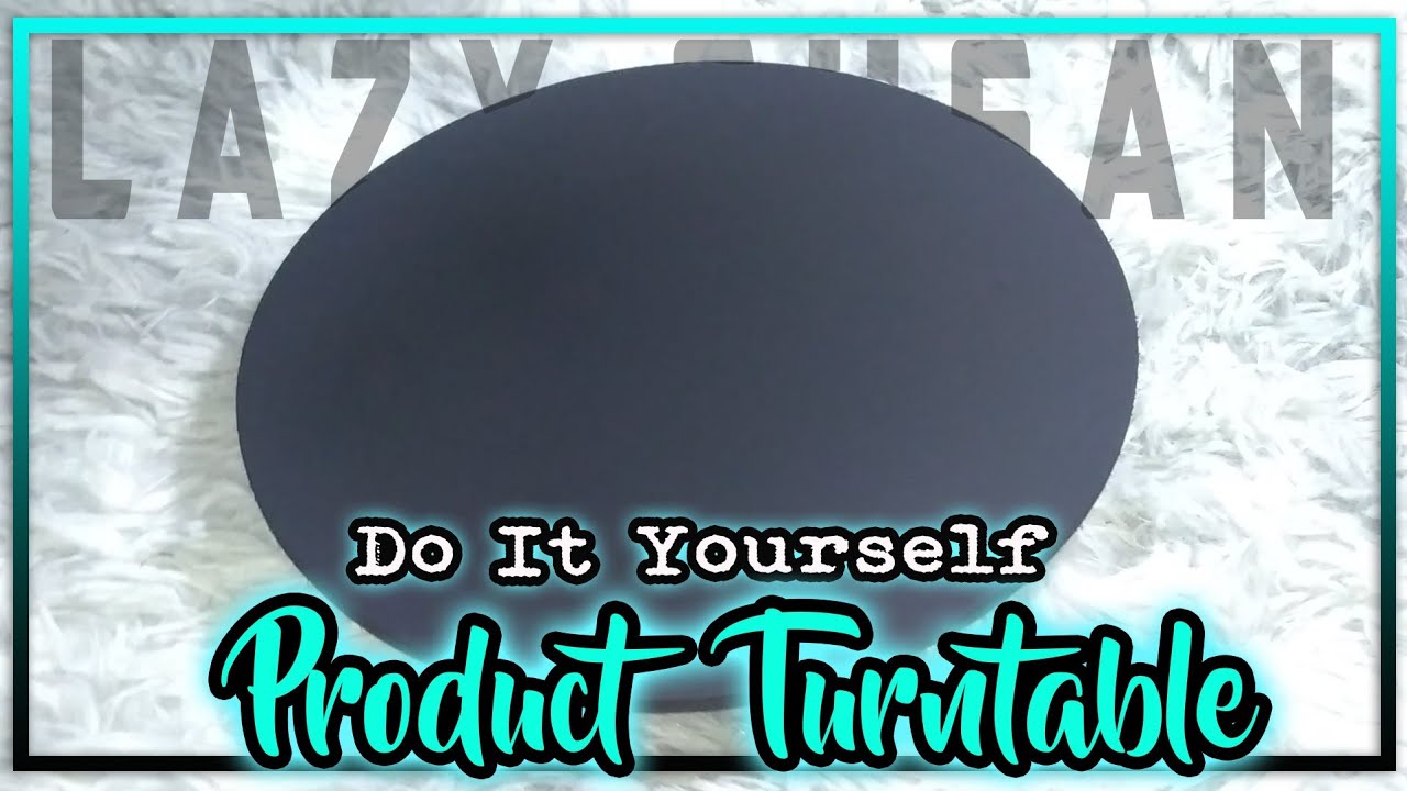 DIY PRODUCT TURNTABLE | Lazy Susan Under $1