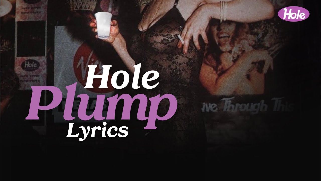 Hole - Plump (Lyrics)