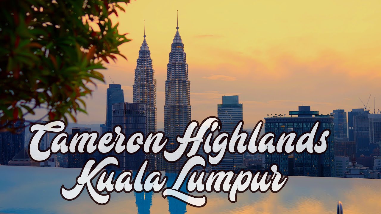 Malaysia 2025 | Cameron Highlands & Kuala Lumpur