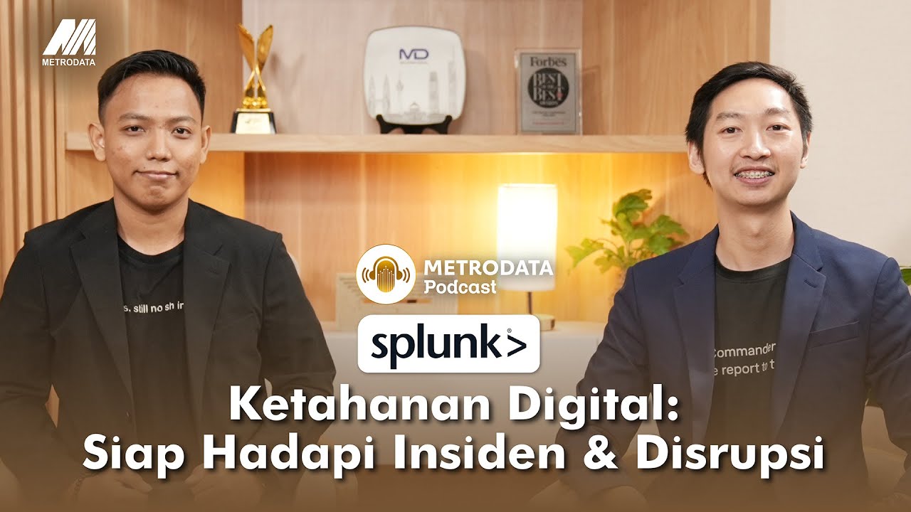 Splunk untuk Ketahanan Digital: Siap Hadapi Insiden & Disrupsi | Metrodata Podcast Ep.19