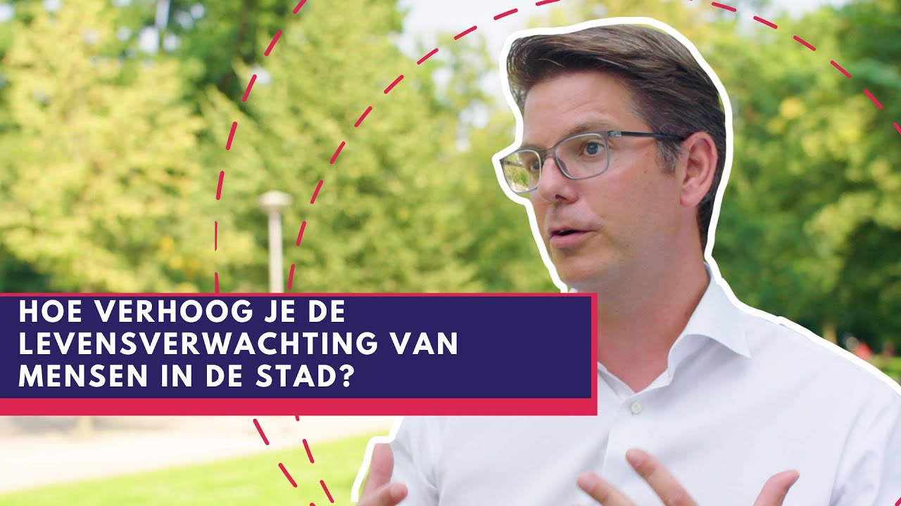 HOE VERHOOG JE DE LEVENSVERWACHTING VAN MENSEN IN DE STAD?