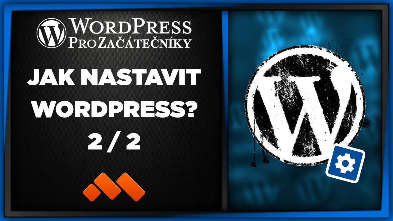 Jak na WordPress? - Základní Nastavení 2/2  - Jak na WordPress Pro Začátečníky?