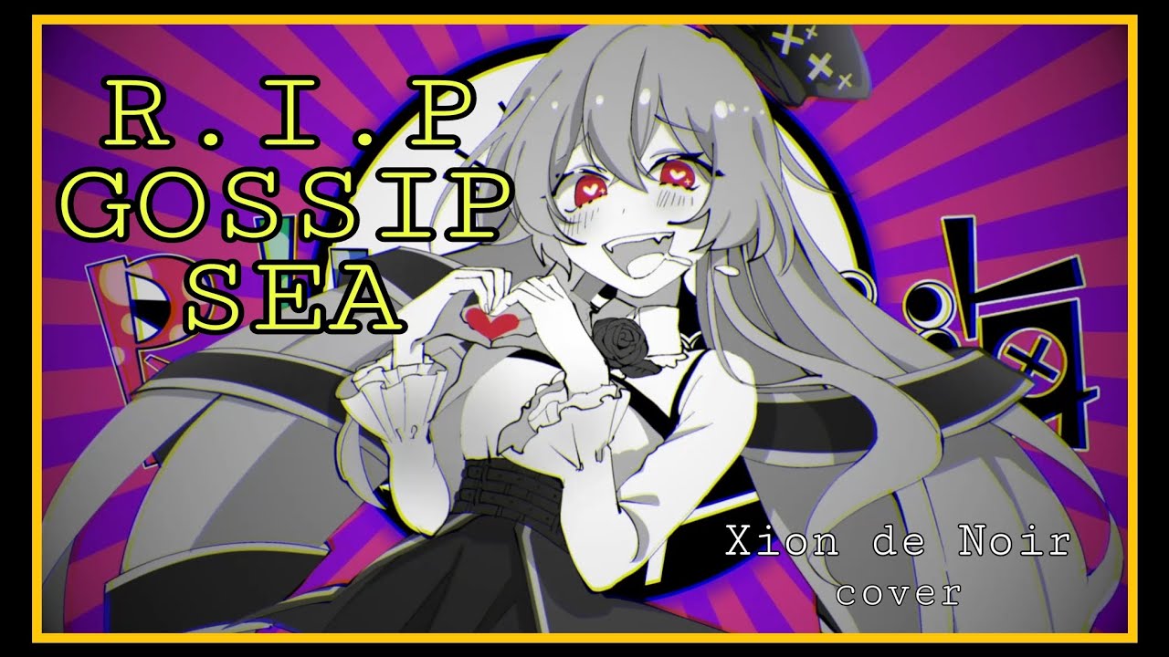「 R.I.P. Gossip Sea 」|| Xion De Noir COVER with ENG SUBS ||『Vtuber』