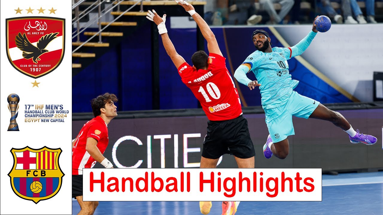 Ahly Club Vs Barcelona Handball Highlights IHF Men’s Club World Championship 2024