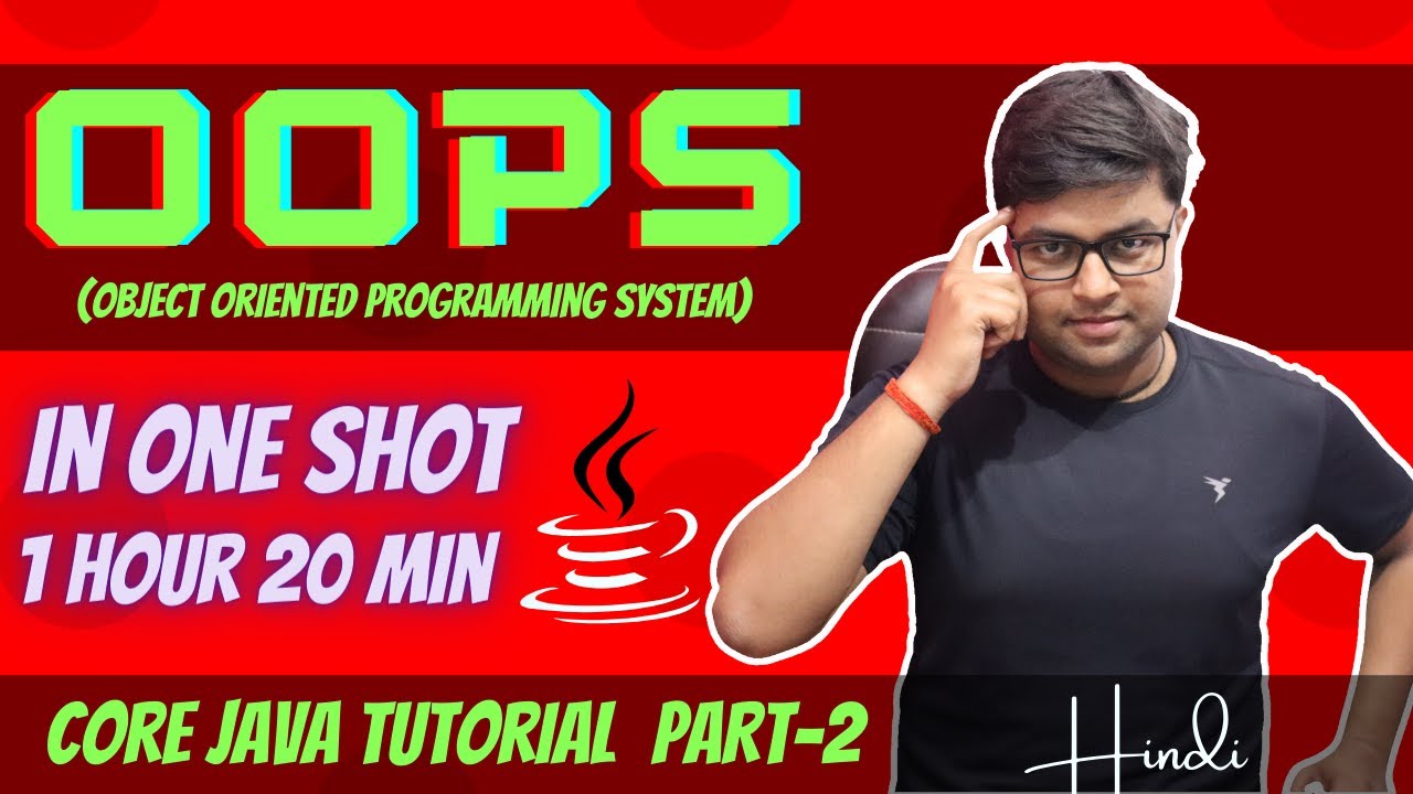 🔥OOPs Complete and Detail Tutorial in 1 hour  20 minutes | OOPs in one video | Hindi