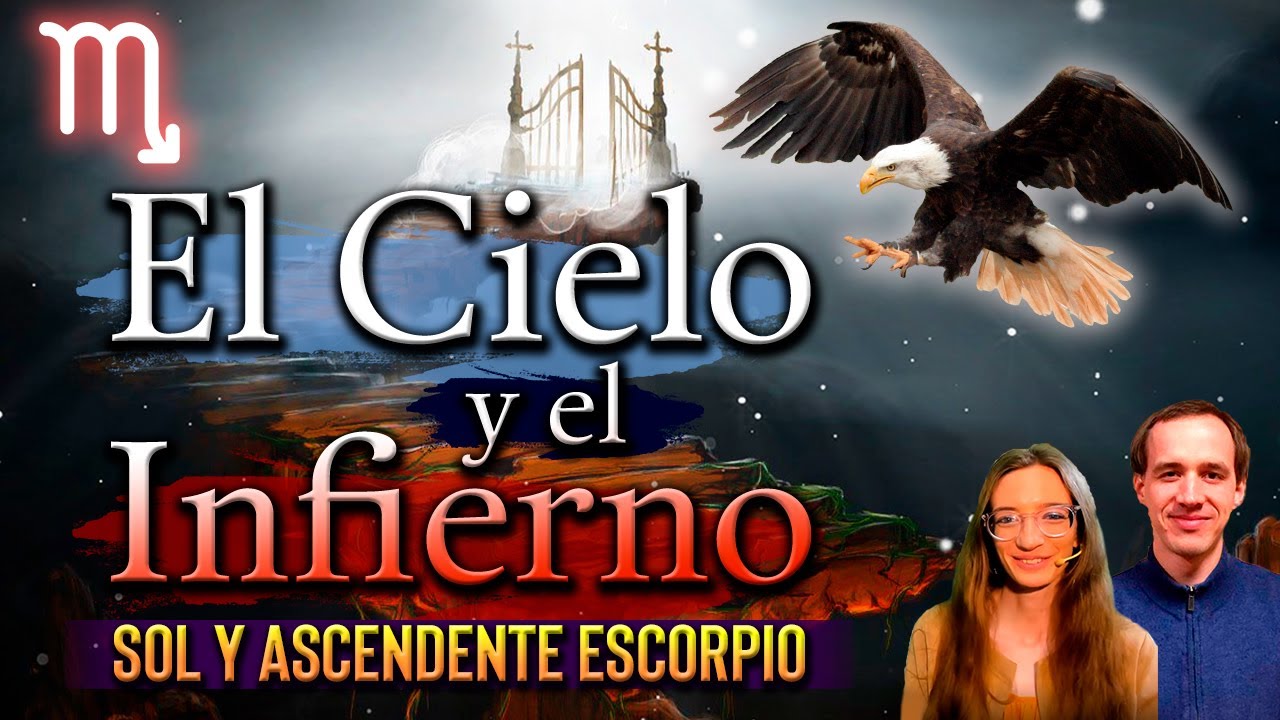 El Cielo y el Infierno - Sol y Ascendente Escorpio