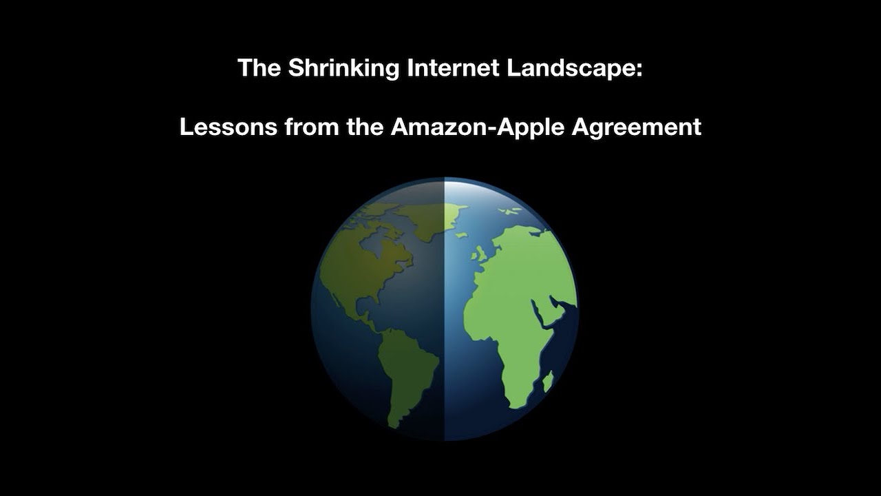 The Shrinking Internet Landscape:  Lessons from the Amazon-Apple Agreement
