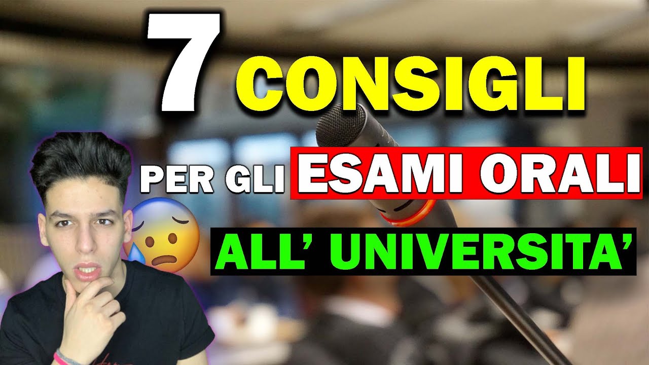 7 CONSIGLI per gli ESAMI ORALI all'Universit&agrave;