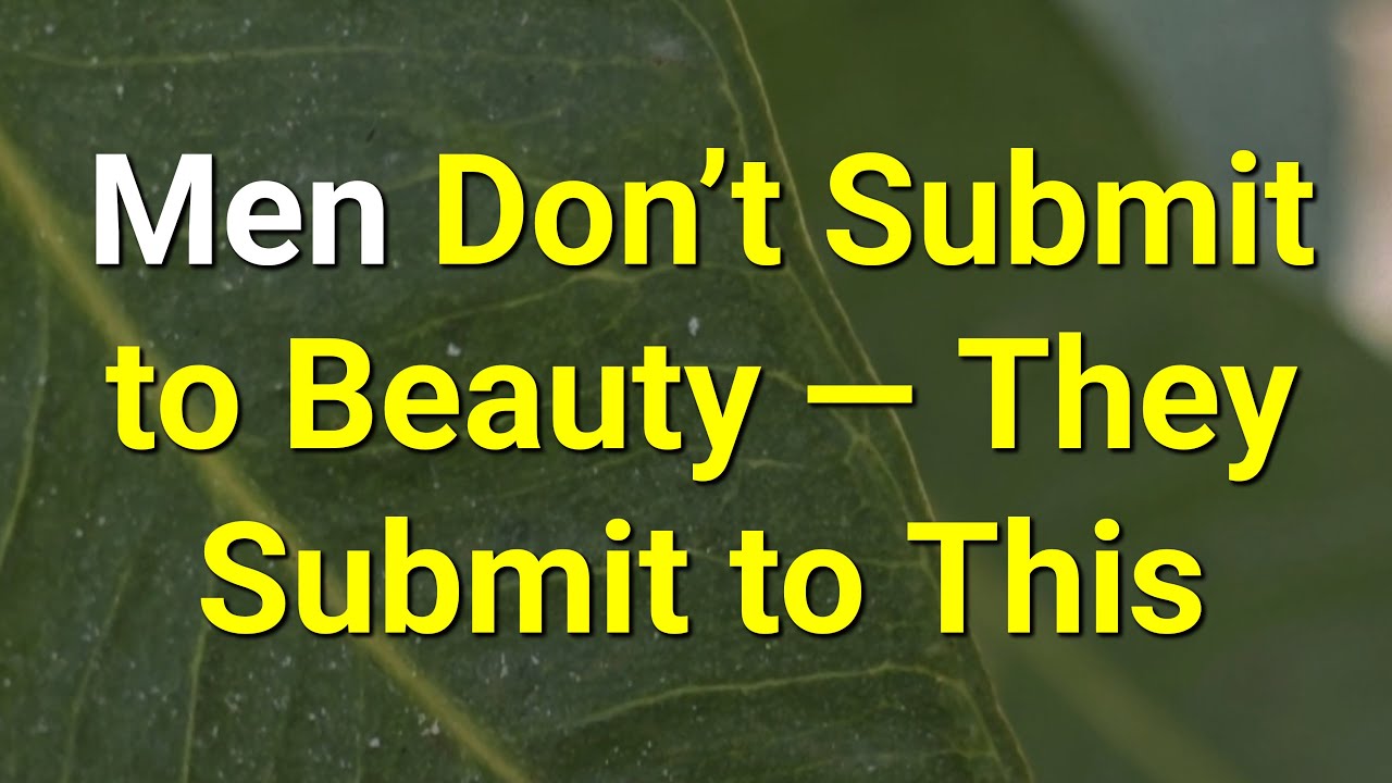 Men Don’t Submit to Beauty They Submit to This...|Psychology Amazing Facts