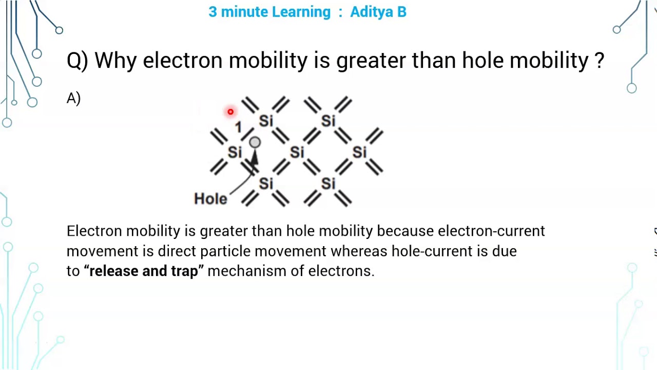 5 Why electron mobility is greater than hole mobility