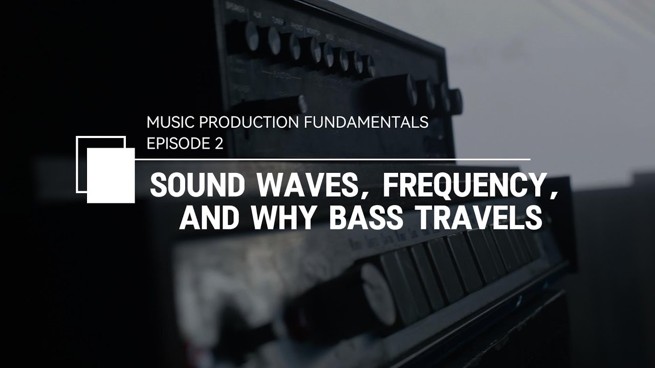 Music Production Fundamentals - Episode 2: Sound Waves, Frequency, and Why Bass Travels