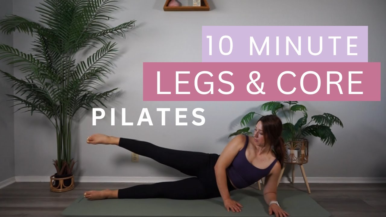 LEGS and Core 10 Minute Pilates Workout ll Beginner Friendly ll All Levels ll Equipment Free ll