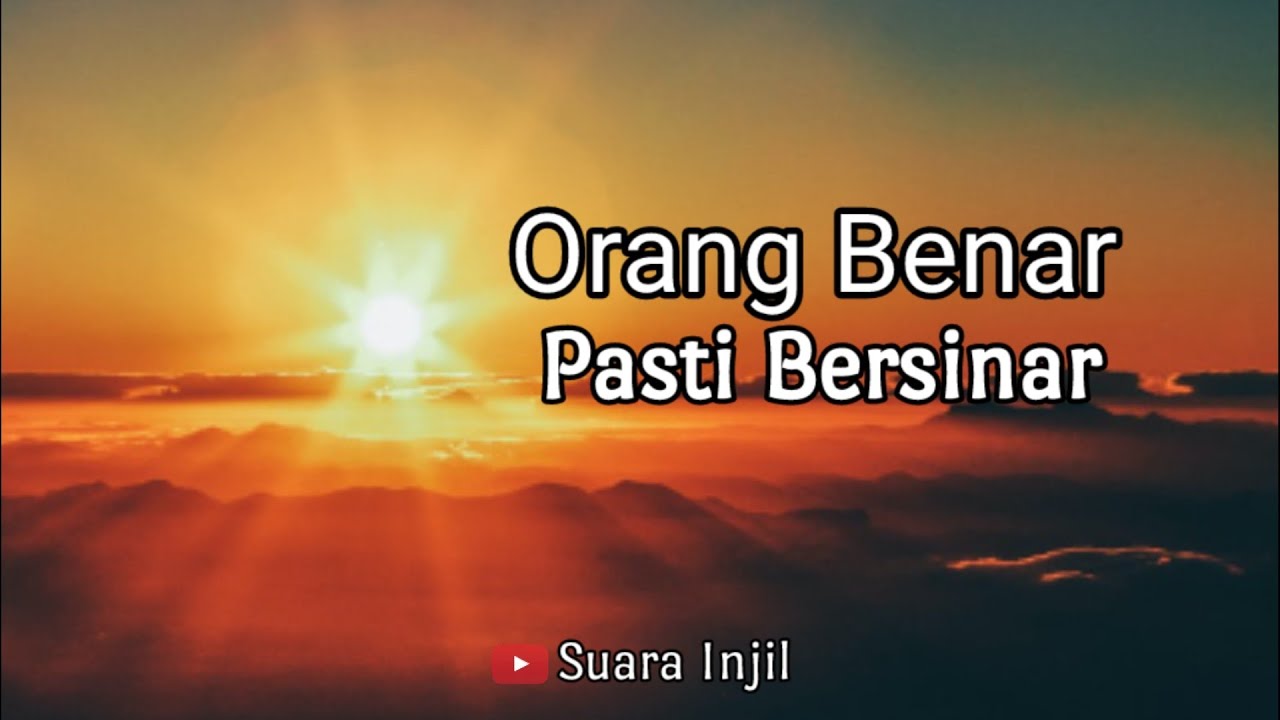 Orang Benar Pasti Bersinar. Renungan Dan Doa Pagi Suara Injil.
