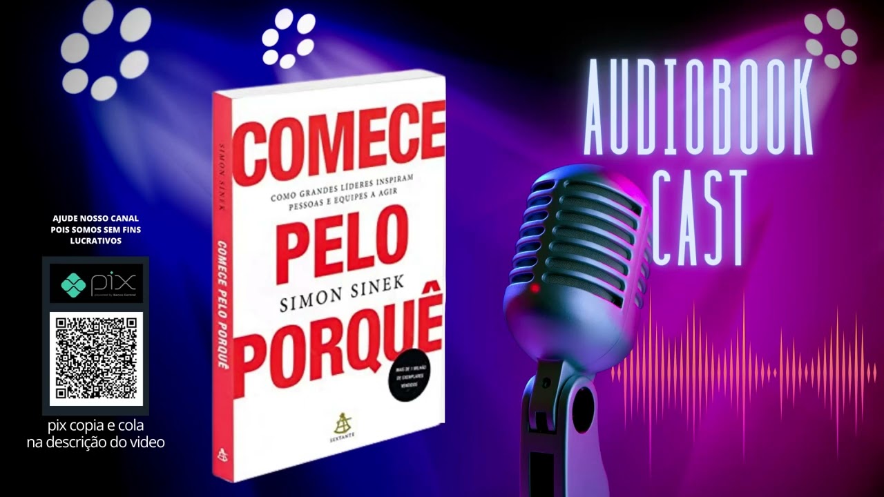 COMECE PELO PORQUÊ - Simon Sinek - Audiobook - Audiolivro Completo