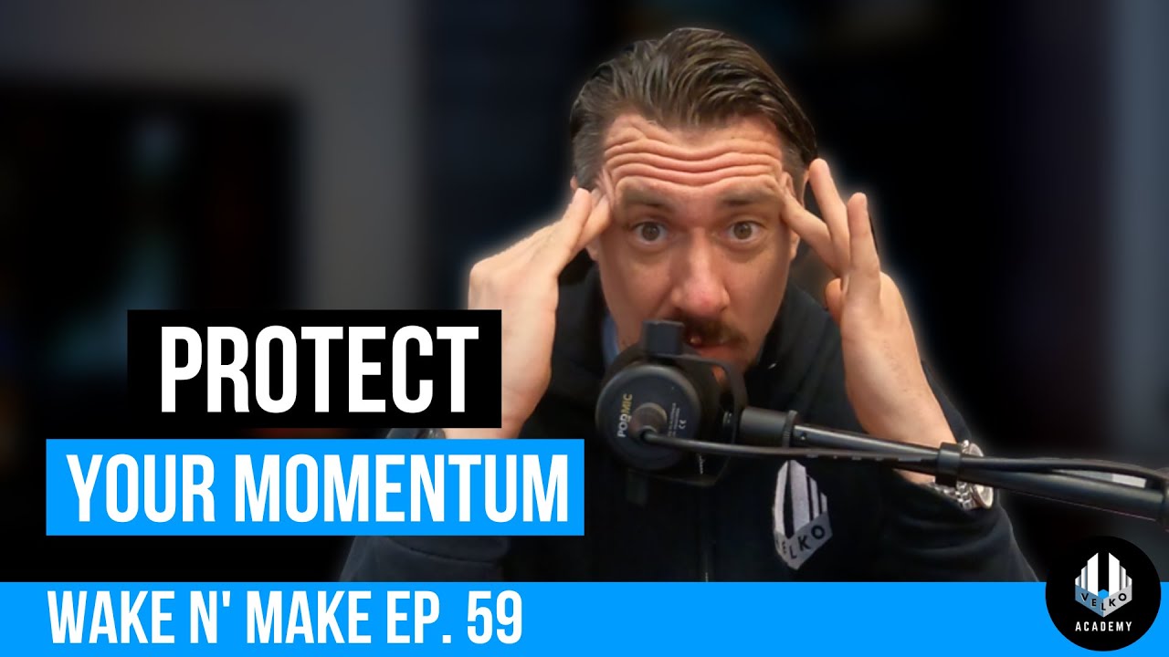 WAKE N' MAKE #59 - Protect Your Momentum: Strategies for Maintaining Progress in Business and Life