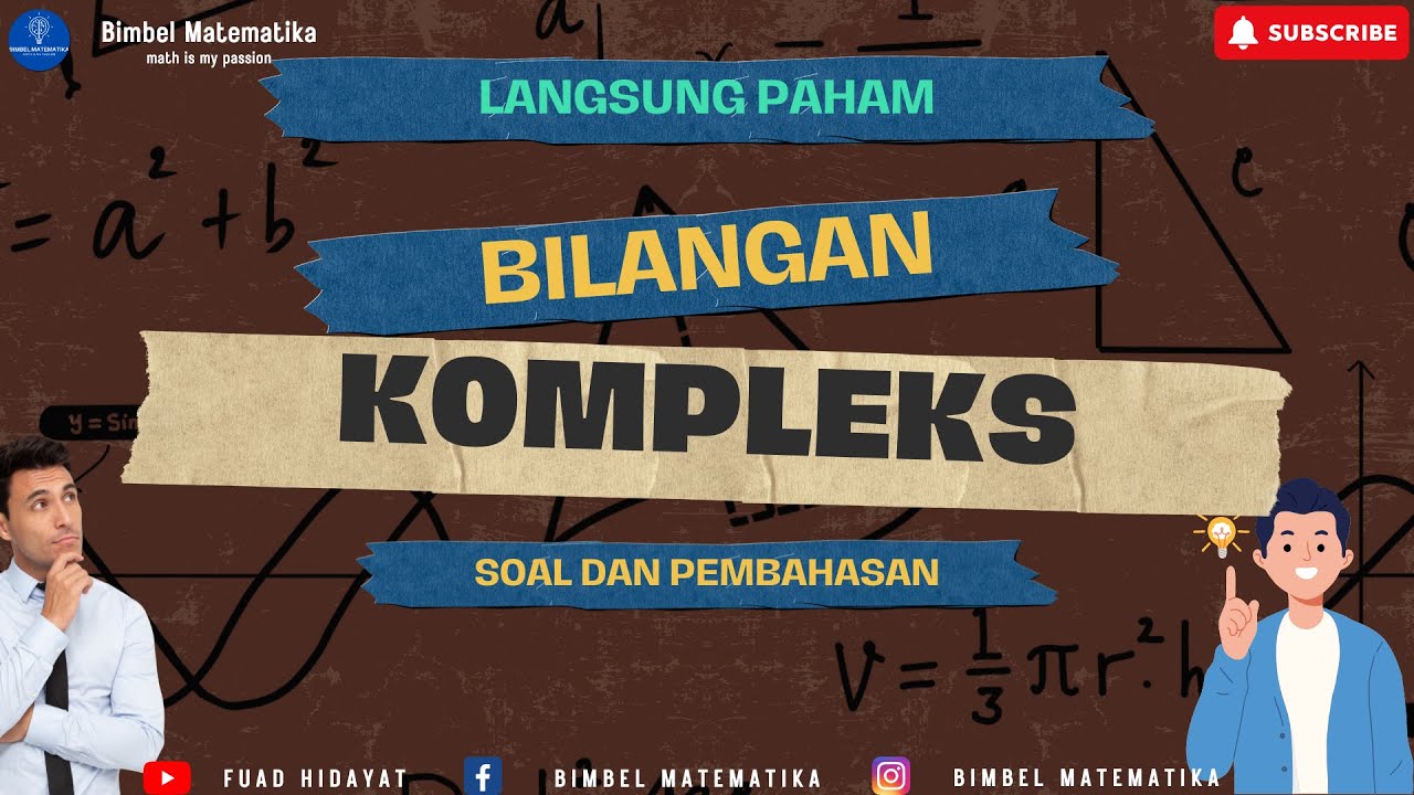 KUPAS TUNTAS BILANGAN KOMPLEKS - SOAL, PEMBAHASAN & LATIHAN | MATEMATIKA TINGKAT LANJUT KELAS XI