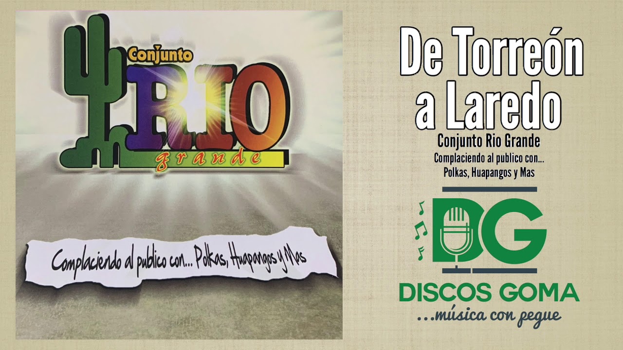 Conjunto Rio Grande-De Torreón a Laredo [Audio Oficial]