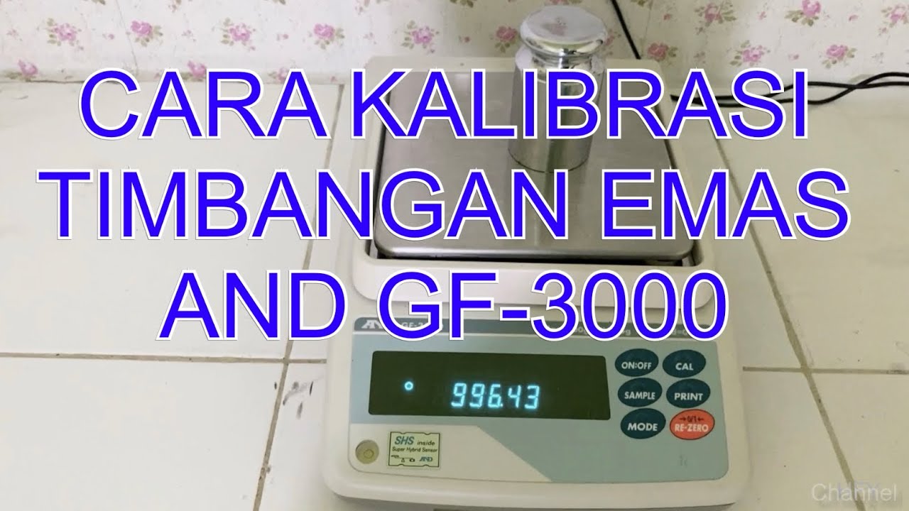 CARA KALIBRASI TIMBANGAN EMAS AND GF-3000