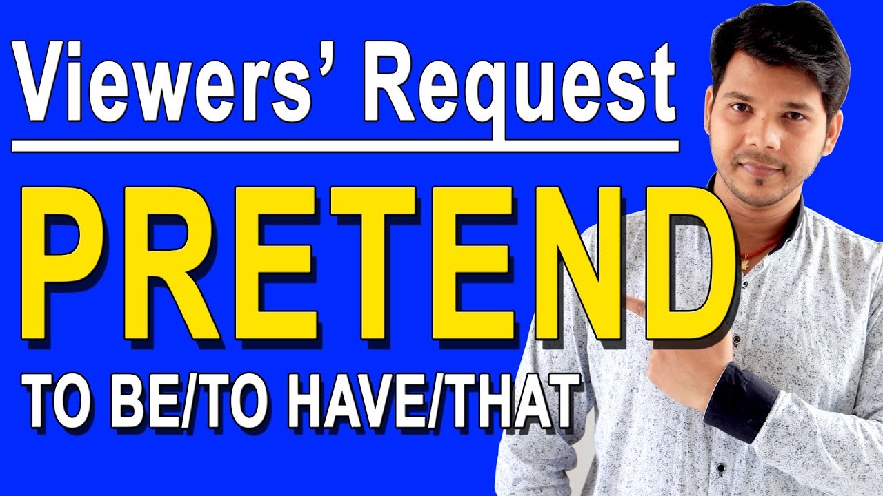 PRETEND TO  IN ENGLISH SPEAKING