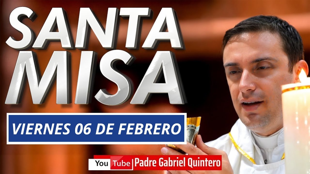🙏🏻 Santa Misa de hoy viernes 6 de Febrero de 2026 | Eucaristía de hoy P Gabriel en vivo