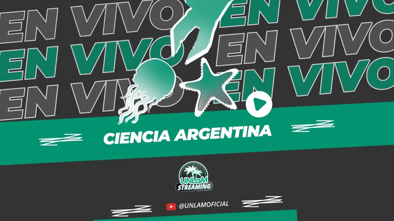 UNLaM Streaming | Ciencia Argentina en el Teatro Universidad
