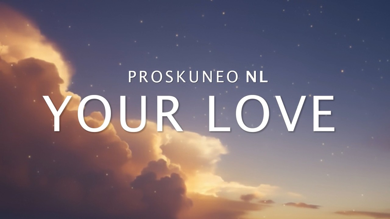Your Love - Proskuneo NL (Visualizer)